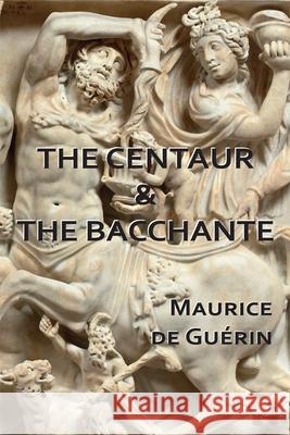 The Centaur & The Bacchante de Gu Gian Lombardo 9781935835271 Quale Press LLC