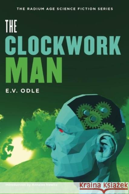 The Clockwork Man Edwin Vincent Odle Annalee Newitz 9781935869634 Hilobooks