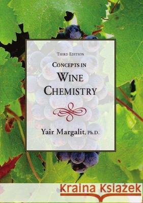 Concepts in Wine Chemistry, Third Edition Yair Margolit   9781935879527 Wine Appreciation Guild