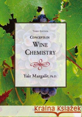 Concepts in Wine Chemistry Yair, PH.D. Margalit 9781935879817 Wine Appreciation Guild