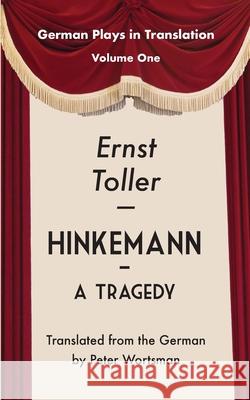 Hinkemann: A Tragedy Ernst Toller Peter Wortsman 9781935902539 Berlinica