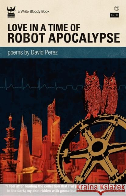 Love in a Time of Robot Apocalypse Perez, David 9781935904243 Wrfv9