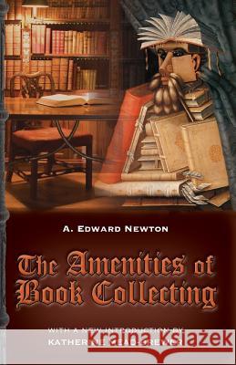 The Amenities of Book Collecting: and Kindred Affections Mead-Brewer, Katherine 9781935907503
