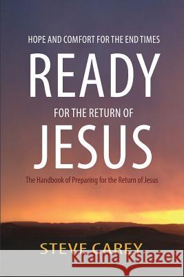 Ready for the Return of Jesus Steve Carey 9781935912163