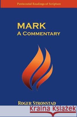 Mark: A Commentary Roger Stronstad 9781935931690