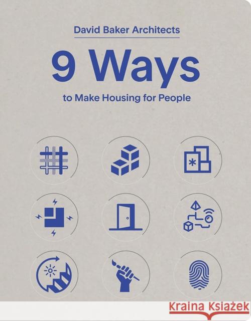 9 Ways to Make Housing for People David Baker Architects 9781935935407 Oro Editions