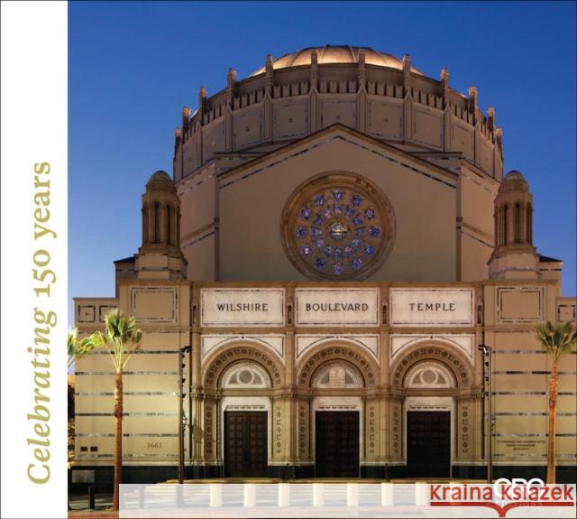 Wilshire Boulevard Temple: Renovation: Our History as Part of the Fabric of Los Angeles Tom Teicholz Tom Bonner 9781935935971 