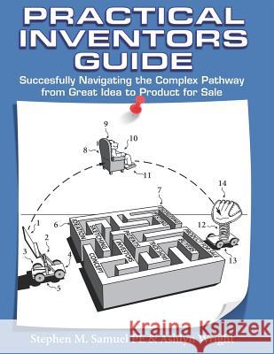 Practical Inventor's Guide Stephen M. Samue Ashlyn Wright 9781935951087 Design Visionaries Inc.