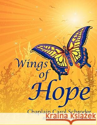 Wings of Hope Carol Schroder Penny Anderson 9781935953036 Authority Publishing