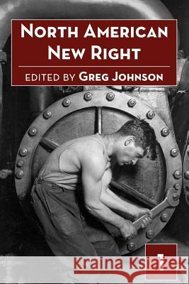 North American New Right, Vol. 1 Greg Johnson 9781935965190 Counter-Currents Publishing