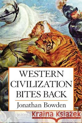 Western Civilization Bites Back Jonathan, Et Bowden Greg Johnson 9781935965770