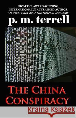 The China Conspiracy P. M. Terrell 9781935970323 Drake Valley Press