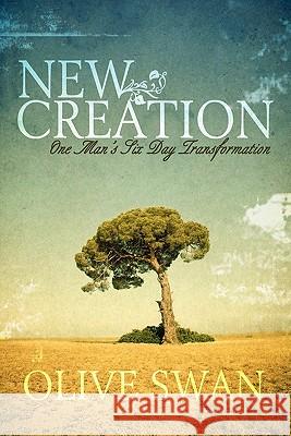 New Creation Olive Swan 9781935986010 Liberty University Press