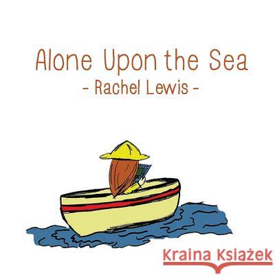 Alone Upon the Sea Rachel Lewis   9781935986652 Liberty University Press