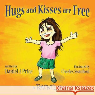 Hugs and Kisses Are Free Daniel J. Price Charles Swinford 9781935986751