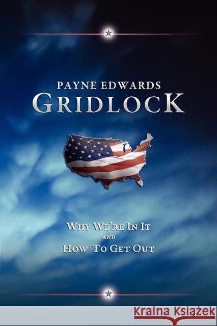 Gridlock: Why We're in It and How to Get Out Edwards, Payne 9781935991496 Signalman Publishing