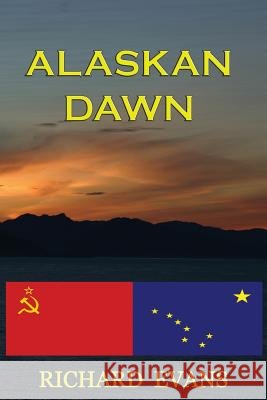 Alaskan Dawn Richard A. Evans 9781935991793