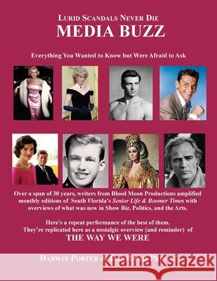 Blood Moon's Media Buzz: Everything You Wanted to Know but Were Afraid to Ask Darwin Porter Danforth Danforth Prince 9781936003976 Blood Moon Productions, Ltd.