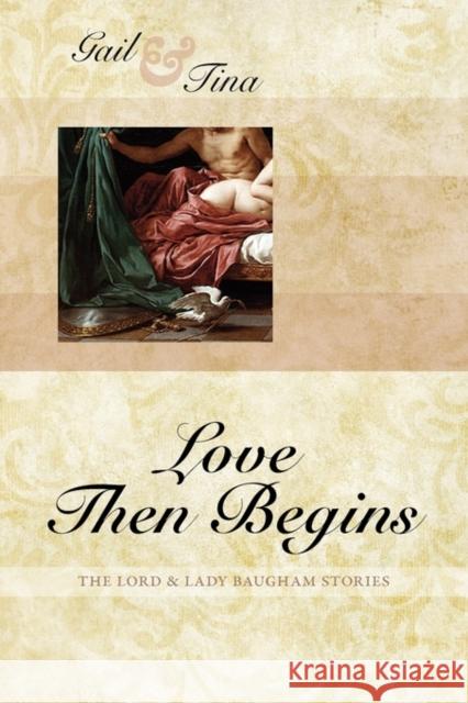 Love Then Begins Gail McEwen Tina Moncton 9781936009077