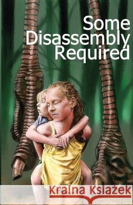 Some Disassembly Required David C Kopaska-Merkel, Henk-Jan Bakker 9781936021673