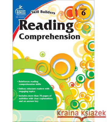 Reading Comprehension, Grade 6  9781936023349 Carson-Dellosa Publishing Company