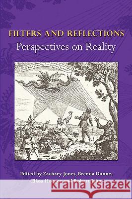 Filters and Reflections: Perspectives on Reality Jones, Zachary 9781936033010 Icrl Press