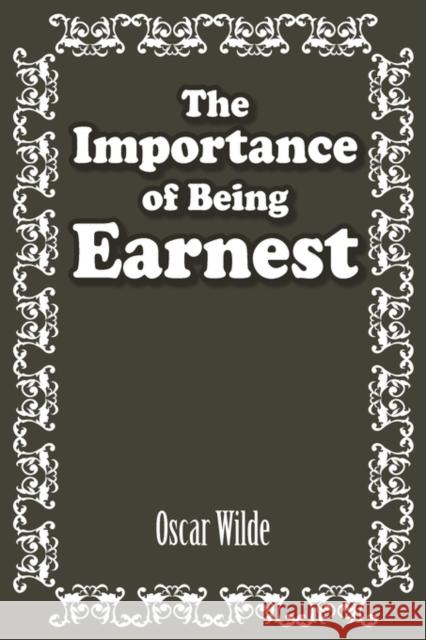 The Importance of Being Earnest Oscar Wilde 9781936041022