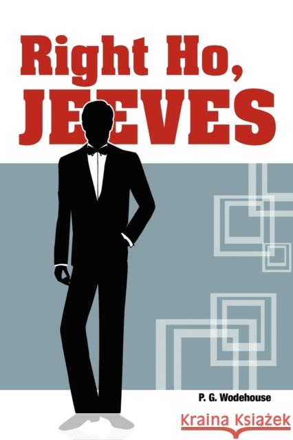 Right Ho, Jeeves P. G. Wodehouse 9781936041268 Simon & Brown