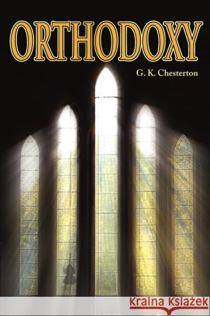 Orthodoxy G. K. Chesterton 9781936041299 Simon & Brown