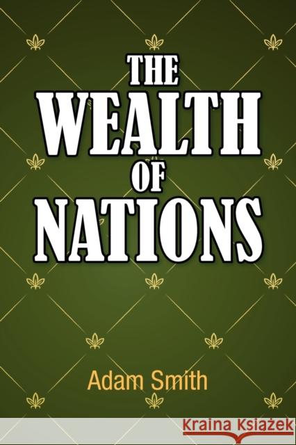 The Wealth of Nations Adam Smith 9781936041572 Simon & Brown