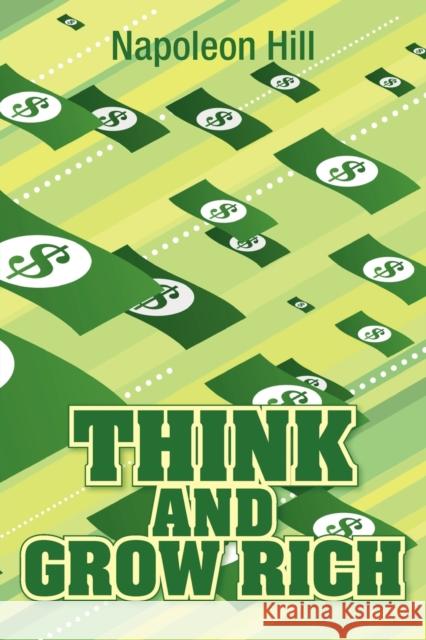 Think and Grow Rich, Original 1937 Classic Edition Napoleon Hill 9781936041619 Simon & Brown