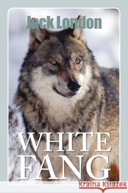 White Fang Jack London 9781936041657 Simon & Brown