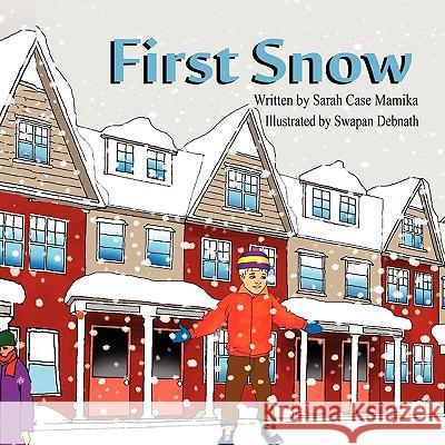 First Snow Sarah Case Mamika Swapan Debnath 9781936046867 Mirror Publishing