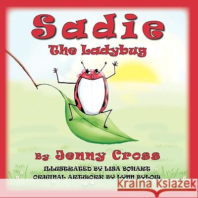 Sadie The Ladybug Cross, Jenny 9781936051397 Peppertree Press