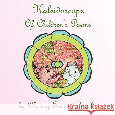 Kaleidoscope of Children's Poems Nancy Tancey Buscher 9781936051533