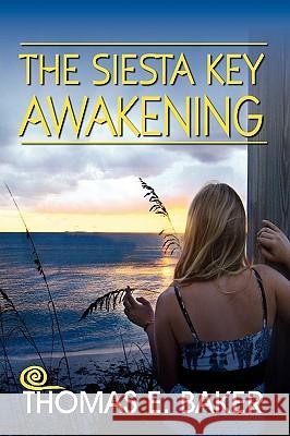 The Siesta Key Awakening Thomas E. Baker 9781936051595 Speaker Notes Publishing