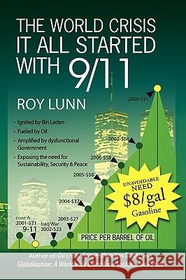 The World Crisis It All Started with 9/11 Roy Lunn 9781936051663 Peppertree Press