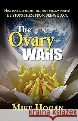 The Ovary Wars Mike Hogan 9781936051847