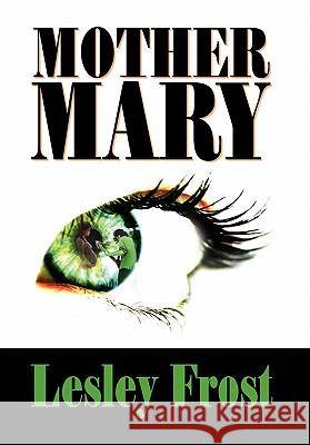 Mother Mary Lesley Frost 9781936051908