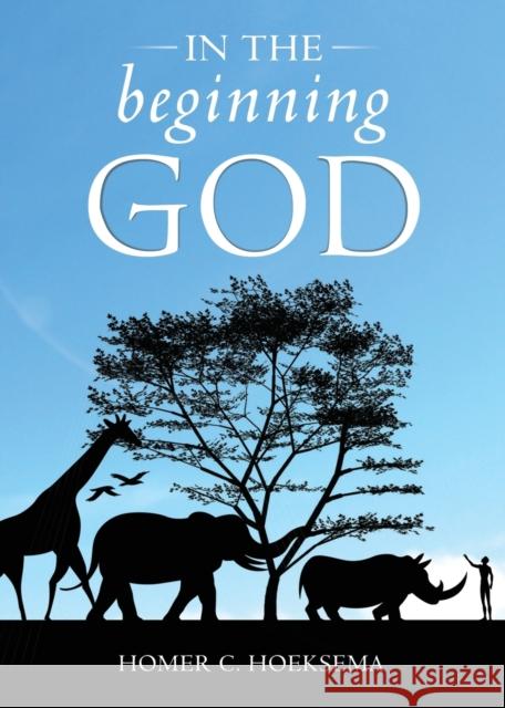 In the Beginning God Homer C Hoeksema 9781936054763 Reformed Free Publishing Association
