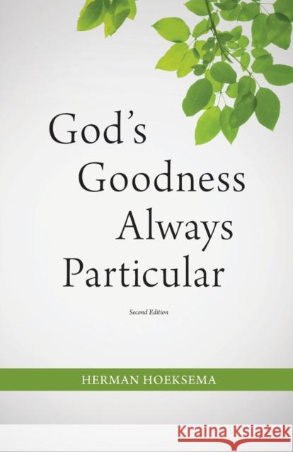 God's Goodness Always Particular Herman Hoeksema 9781936054909