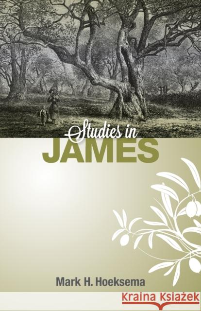 Studies in James Mark H Hoeksema 9781936054947 Reformed Free Publishing Association