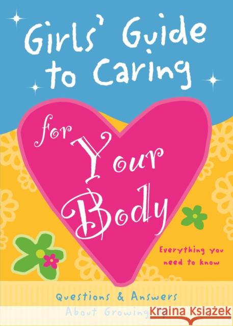 Girls' Guide to Caring for Your Body Lluch, Isabel B. 9781936061549 W S Pub Group