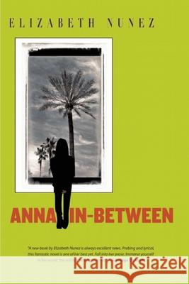 Anna In-Between Elizabeth Nunez 9781936070695 Akashic Books