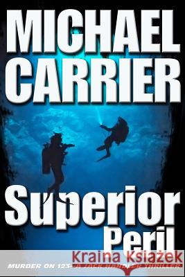 Superior Peril: Murder on 123 Michael Carrier 9781936092277 Greenwich Village Ink