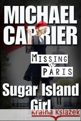 Sugar Island Girl Missing in Paris Michael J. Carrier 9781936092611