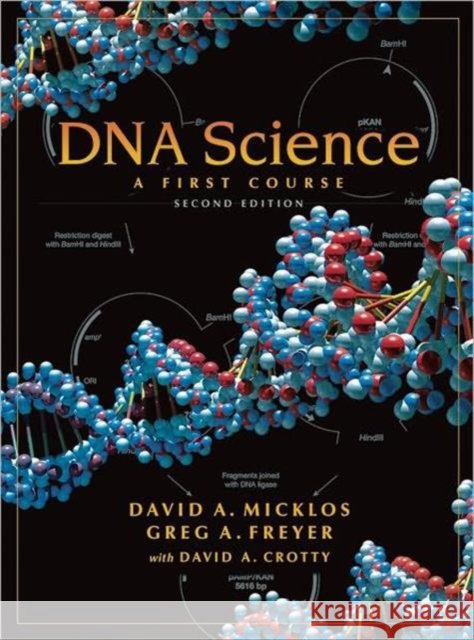 DNA Science: A First Course, Second Edition Micklos, David 9781936113170