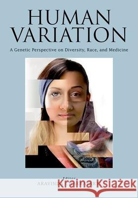 Human Variation: A Genetic Perspective on Diversity, Race, and Medicine Chakravarti, Aravinda 9781936113255