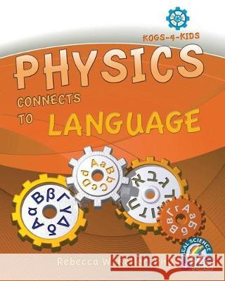 Physics Connects To Language Keller, Rebecca W. 9781936114993