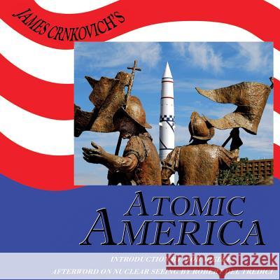 James Crnkovich's Atomic America Deluxe Edition Bob Mielke Robert Del Tredici James Crnkovich 9781936135103 Naciketas Press